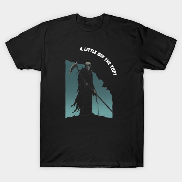 A Little Off the Top, Grim Reaper T-Shirt by MythicLegendsDigital